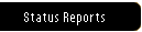 Status Reports